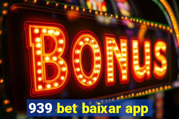 939 bet baixar app